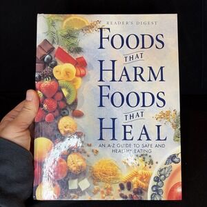 Foods That Harm, Foods That Heal: An A-Z Guide to... by Reader's Digest Hardback